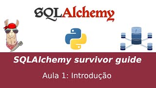 SQLAlchemy Aula 1  Introdução [upl. by Nagard]