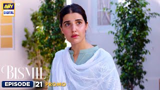 New Bismil Episode 21  Promo  Digitally Presented by Sensodyne amp Vince Care  ARY Digital [upl. by Auhs432]