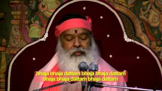 Bhaja Bhaja Dattam by Sri Ganapathy Sachchidananda Swamiji [upl. by Butta889]