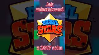 🔥Jak zainstalować Brawl Stars z 2017 roku🔥 brawlstars brawlstarspolska brawlstarsshorts 2017 [upl. by Arvonio209]