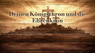 Deinen Königsthron und die Ehrenkron  Ein Lied zum mitsingen  Gesungen von Nelson amp Irmgard Wiebe [upl. by Alin360]