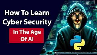 How To Learn Cyber Security  The Age of AI [upl. by Riana13]