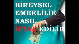 Bireysel Emeklilik Bes İptali [upl. by Gusta254]