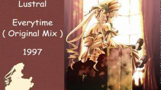 Lustral  Everytime  Original Mix  1997  Lyrics [upl. by Holzman]