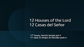 11th House Herods Temple part 4  11a Casa El Templo de Herodes parte 4 [upl. by Dagley944]