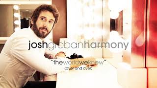 Josh Groban  The World We Knew Over And Over Official Audio [upl. by Diandre]