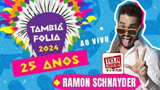 RAMON SCHNAYDER  TAMBIÁ FOLIA 2024 EM JOÃO PESSOA [upl. by Larsen102]