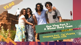 Goa Vlog Part 3  A Winter Story Team  Chapora Fort  Taj Vivanta  North GOA [upl. by Katti]