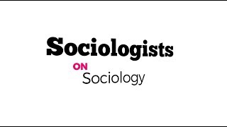 Sociologists on Sociology [upl. by Mansoor]