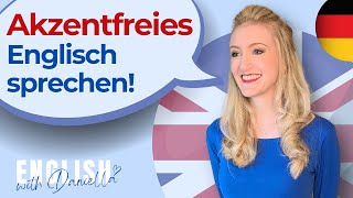 Akzentfreies Englisch sprechen  English with Daniella [upl. by Stalder]