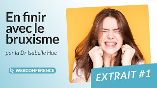 Bruxisme  quelles solutions  La Webconférence du Dr Isabelle Hue [upl. by Scopp]