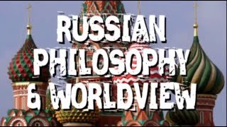 Russian philosophy and worldview [upl. by Weathers]