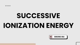 Successive Ionization Energy  HL S 136  s 137  Electron configuration 13 [upl. by Harrison]