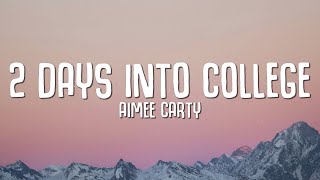 2 days into college  Aimee Carty Lyrics [upl. by Enrico]