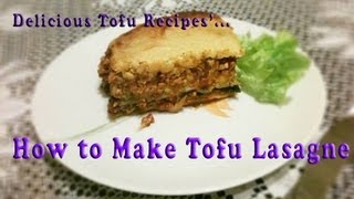 How to Make Vegetarian or Vegan Tofu Lasagne Recipe [upl. by Minny]