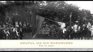 Grupul Iza din Maramures  Foc te arda [upl. by Tnek947]