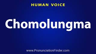 How To Pronounce Chomolungma [upl. by Dorolice]