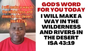 I will make a way in the wilderness and rivers in the desert Isa 4319 [upl. by Maxine]