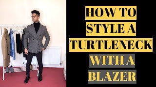 HOW TO STYLE A TURTLENECK WITH A BLAZER  MENS FASHION [upl. by Tecil]