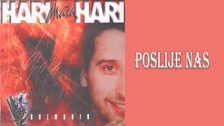 Hari Mata Hari  Poslije nas Audio 2002 [upl. by Havener]