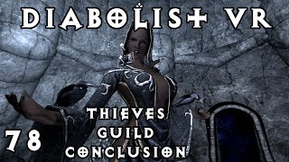 Diabolist VR LP Part 78 Thieves Guild Conclusion [upl. by Ennoval]