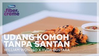 Resep Udang Komoh Tanpa Santan dengan FiberCreme WILLIAM WONGSO X YUDA BUSTARA [upl. by Januisz497]