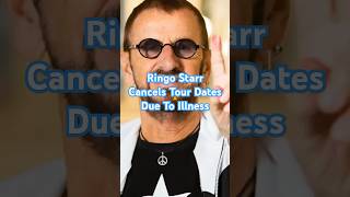 Legend Ringo Starr amp All Starr Band Cancel Tour Dates Due To Illness ringostarr illness music [upl. by Anyek]