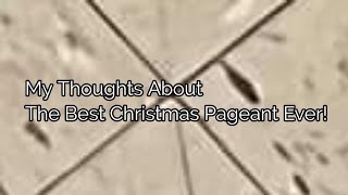 My Thoughts About The Best Christmas Pageant Ever [upl. by Sacci]