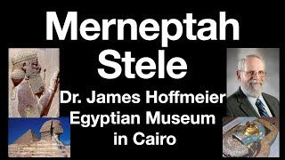 Merneptah Stele Cairo Museum Egyptologist amp OT scholar James Hoffmeier Proof of Israel in Canaan [upl. by Rann]