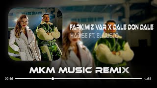 Hadise amp El Musto  Farkımız Var X Dale Don Dale  MKM Remix [upl. by Ilarrold]