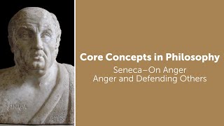 Seneca On Anger book 1  Anger and Defending Others  Philosophy Core Concepts [upl. by Tutankhamen]