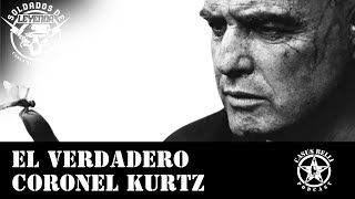 Coronel Kurtz ¿Mito leyenda o realidad [upl. by Valina]