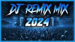 DJ REMIX MIX 2024  Mashups amp Remixes of Popular Songs 2024  DJ Remix Club Music Songs Mix 2024 🥳 [upl. by Yalc]