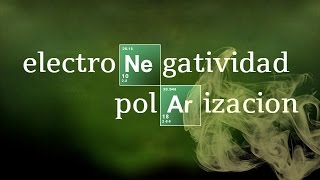 ELECTRONEGATIVIDAD Y POLARIDAD  Química Básica [upl. by Willi]