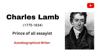 Charles Lamb an English poet and essayist prince of all essayist autobiographical writer [upl. by Paugh]