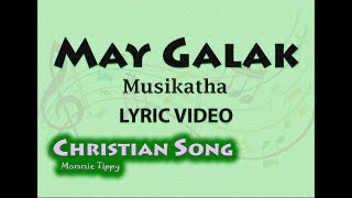 May Galak  Musikatha LYRIC VIDEO Best Tagalog Christian Praise and Worship Song [upl. by Sarad]