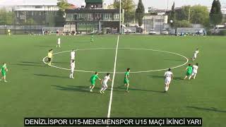 DENİZLİSPOR U15 MENEMENSPOR U15 MAÇI İKİNCİ YARI [upl. by Smitt]