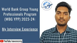 World Bank Group Young Professionals Program WBG YPP 2024 My Interview Experience  Naveen Kori [upl. by Manuel]