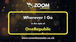 OneRepublic  Wherever I Go  Karaoke Version from Zoom Karaoke [upl. by Atilamrac151]