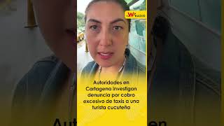 La polémica de una turista cucuteña en Cartagena que denunció excesivo cobro de taxista [upl. by Sirtemed]