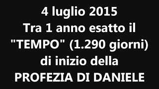 PROFEZIA DI DANIELE inizia tra 1 anno esatto il 4 7 2016 [upl. by Zelle]