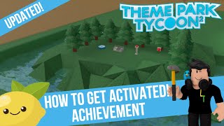 UPDATED How to get the Activatedquot Achievement in Roblox Theme Park Tycoon 2 [upl. by Nerradal]