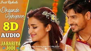 Dhoonde Akhiyaan  Sidharth Malhotra amp Parineeti Chopra  Jabariya Jodi  Yasser D Tanishk Lyrical [upl. by Libbie]