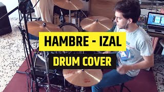 Hambre  IZAL Drum cover Full HD [upl. by Shanahan]