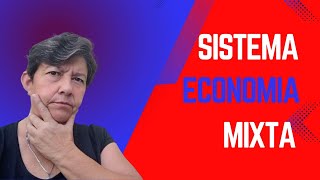 Sistema de ECONOMIA MIXTA  Ventajas y DESventajas [upl. by Brinkema]