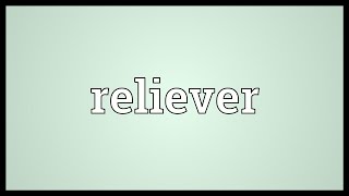 Reliever Meaning [upl. by Sire]