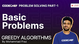 Basic Problems on Greedy Technique 1  Greedy Algorithms Problem Solving  Md Fraz  CodeChef [upl. by Bibi527]