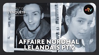 Intégrale LAffaire Nordhal Lelandais  la petite fille le caporal et lassassin pt22 [upl. by Hole]