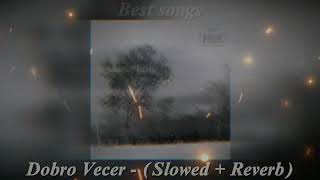 Dobro Vecer  Farazi  Slowed  Reverb [upl. by Sirod]