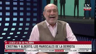 Cristina y Alberto los mariscales de la derrota Leuco le da su palabra [upl. by Epillihp]